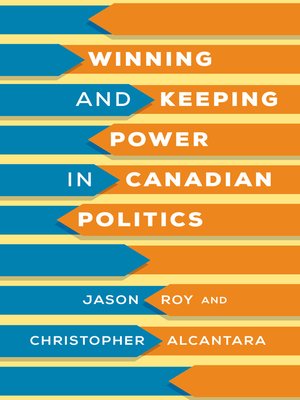 cover image of Winning and Keeping Power in Canadian Politics